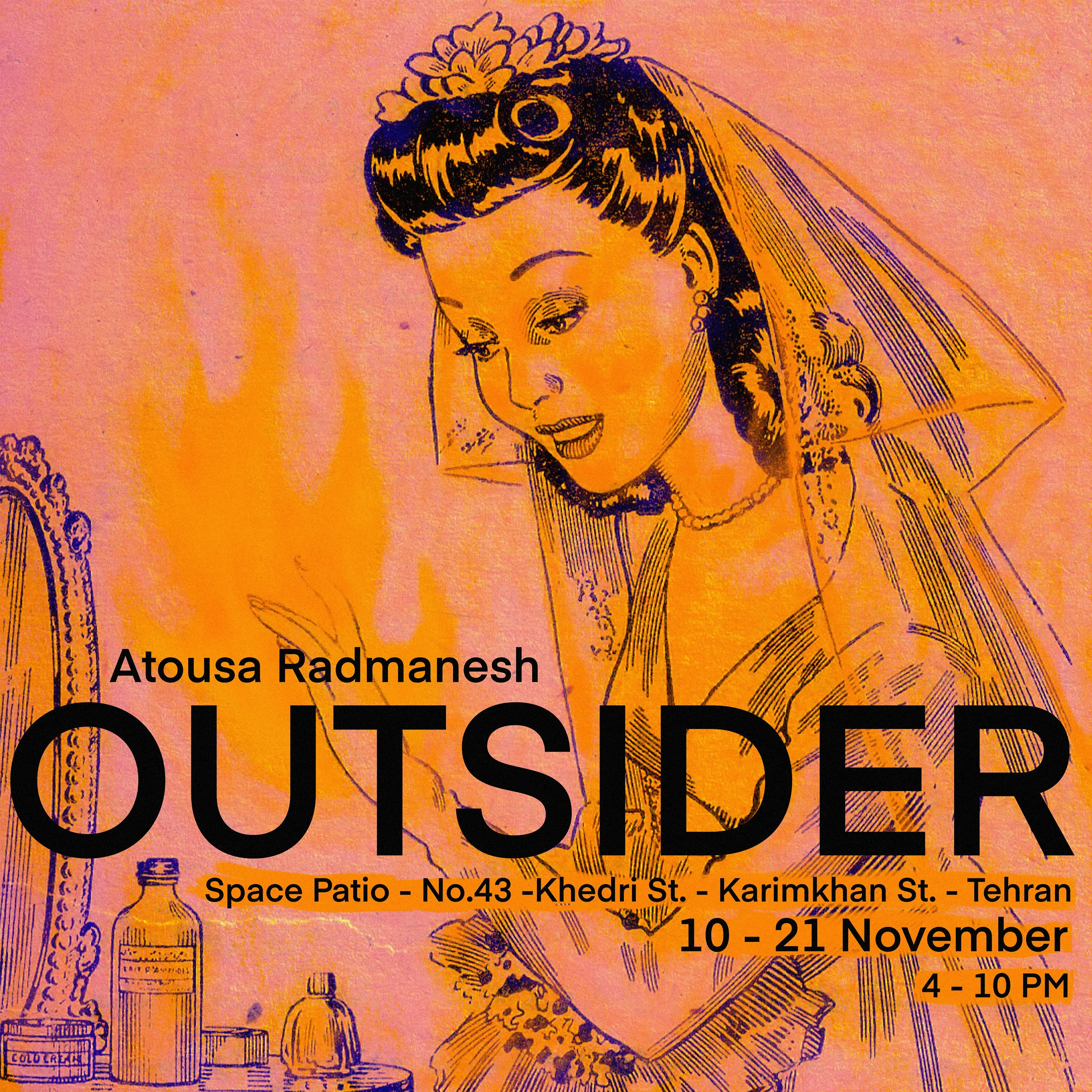 OUTSIDER, Nov 2023, a Solo Exhibition at Patio Space, Tehran, Iran.